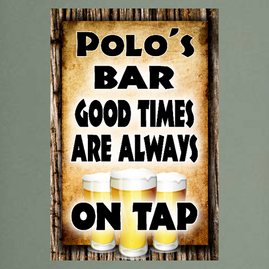 My Bar, Good Times Are Always On Tap (personalized)- 12" x 18" Vintage Metal Sign