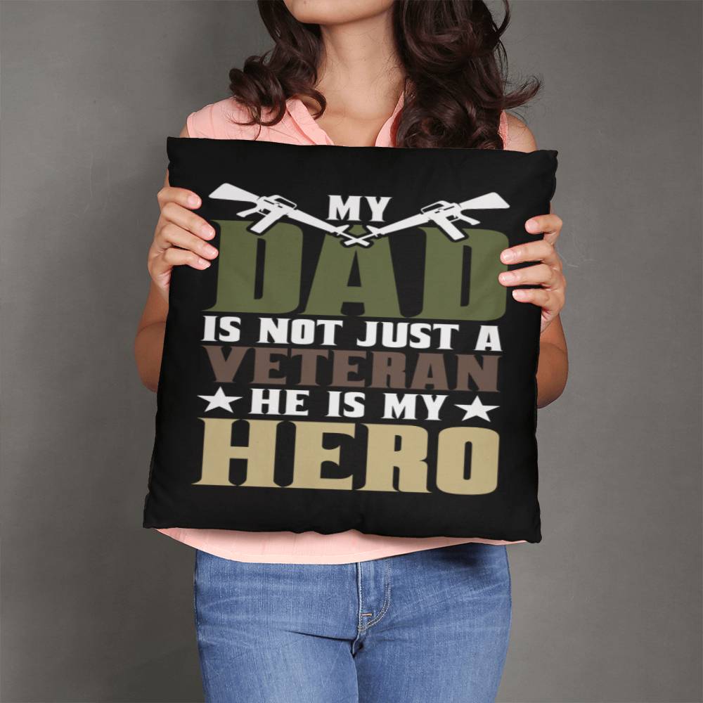 Jewelry 18" x 18" My DAD Is Not Just A Veteran, He Is Also My Hero - Classic Camo Patriotic Pillow GiftsByJeff Gifts By Jeff Pittsburgh PA