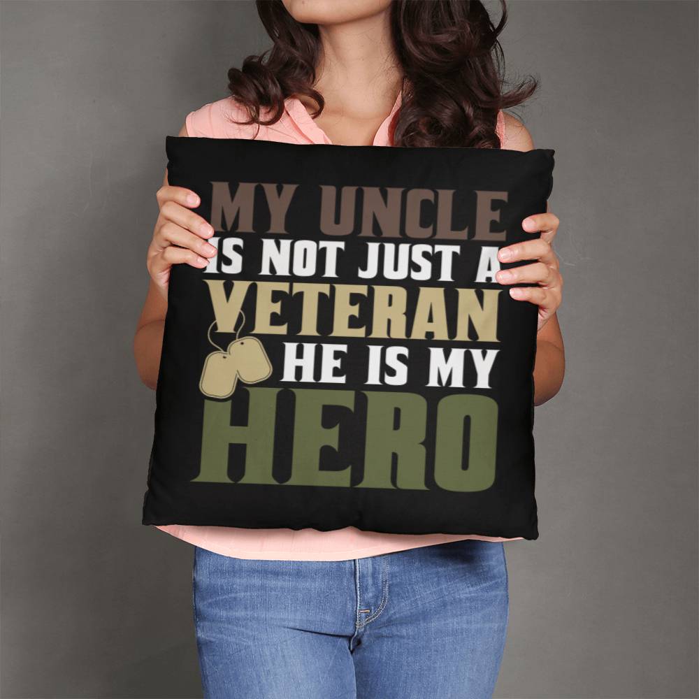 Jewelry 18" x 18" My Uncle Is Not Just A Veteran, He Is Also My Hero - Classic Camo Patriotic Pillow GiftsByJeff Gifts By Jeff Pittsburgh PA