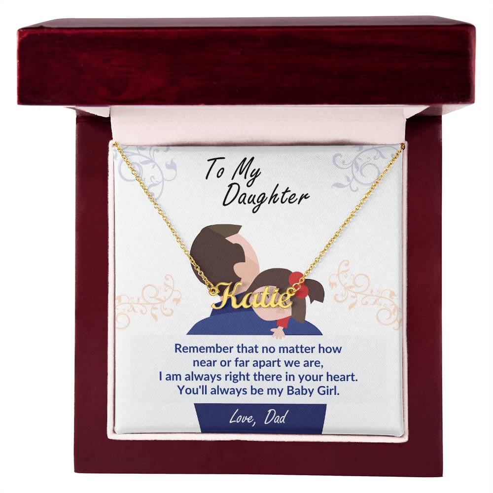 Jewelry 18k Yellow Gold Finish / Luxury Box To My Daughter, Remember You'll always be my Baby Girl. Love Dad - Personalized Name Necklace GiftsByJeff Gifts By Jeff Pittsburgh PA