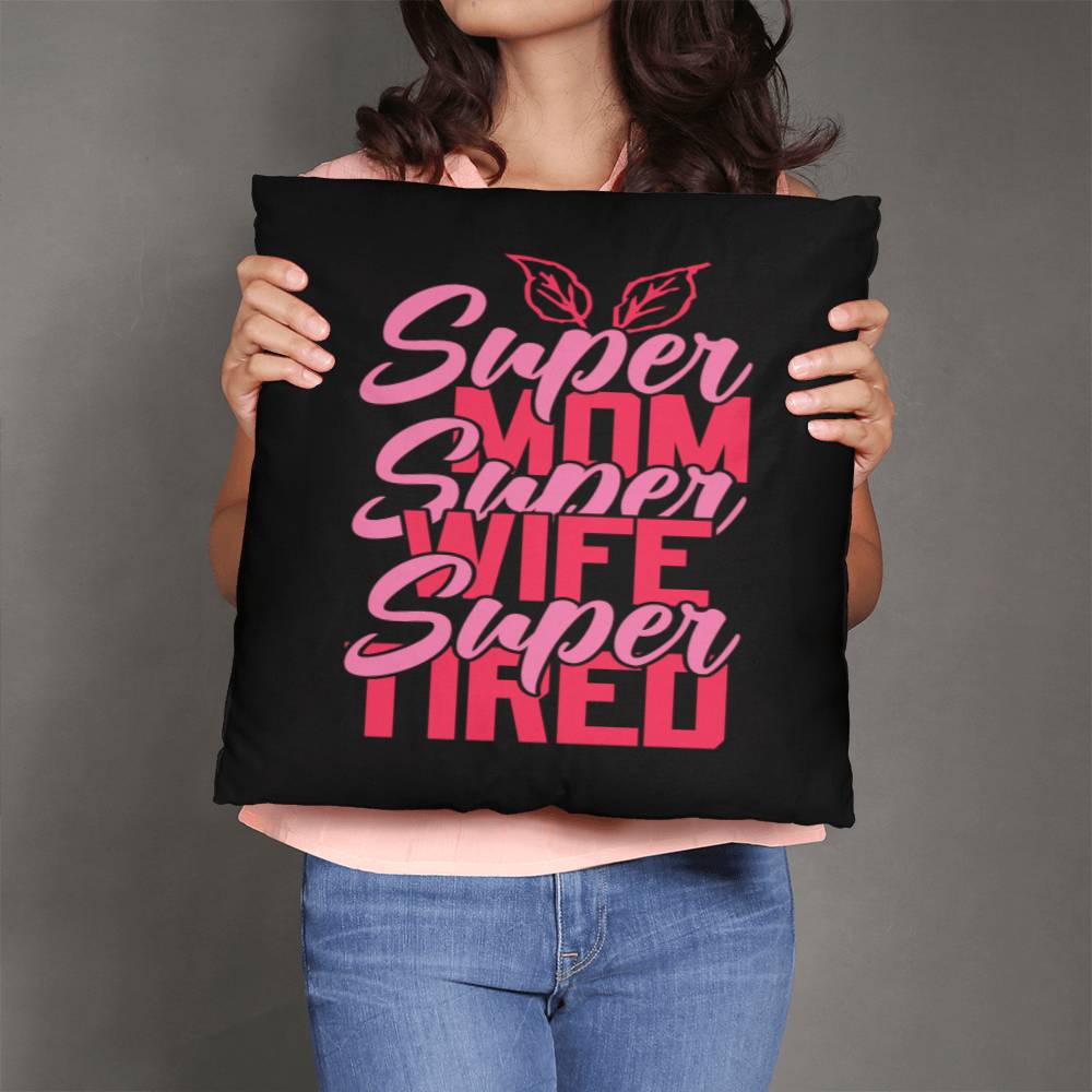 Jewelry 20" x 20" Super Mom, Super Wife, Super Tired - Custom Throw Pillow GiftsByJeff Gifts By Jeff Pittsburgh PA