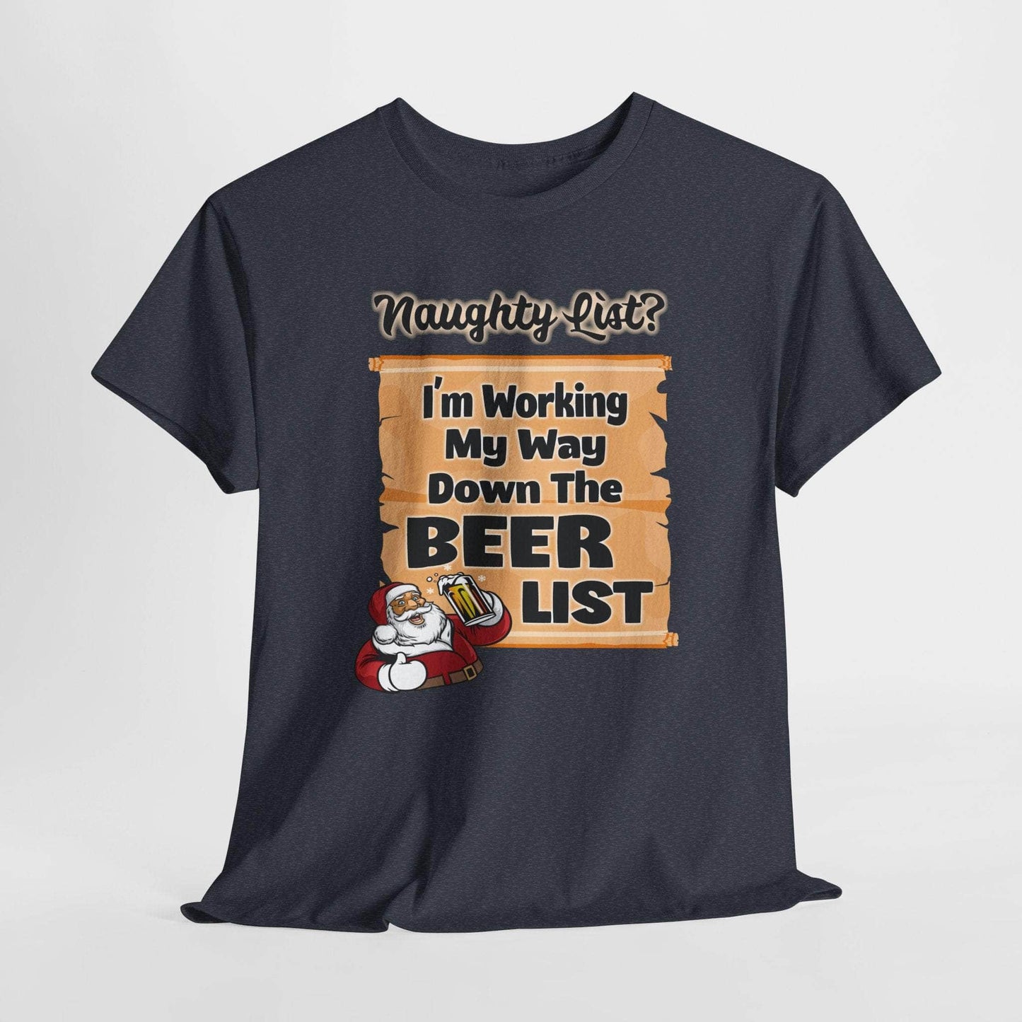 T-Shirt Heather Navy / S I'm Working My Way Down The Beer List - Holiday T-shirt I'm Working My Way Down The Beer List - Holiday T-shirt GiftsByJeff Gifts By Jeff Pittsburgh PA