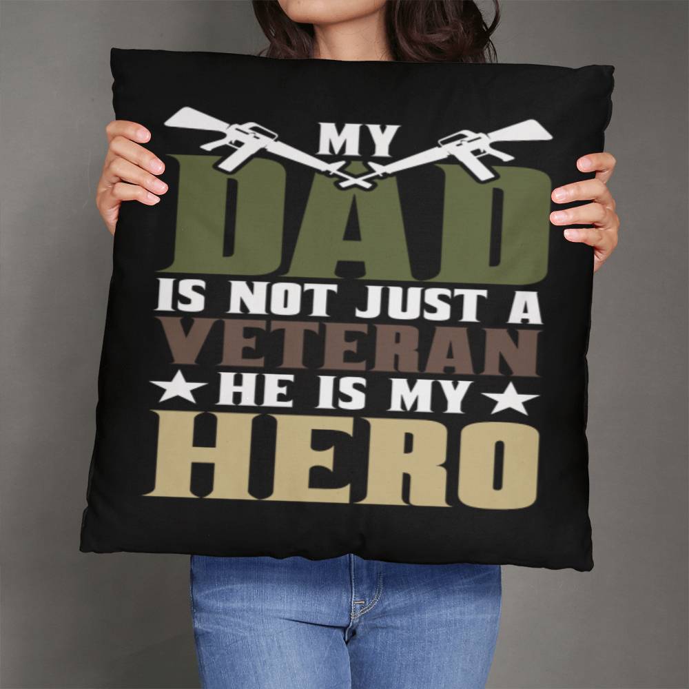 Jewelry 26" x 26" My DAD Is Not Just A Veteran, He Is Also My Hero - Classic Camo Patriotic Pillow GiftsByJeff Gifts By Jeff Pittsburgh PA