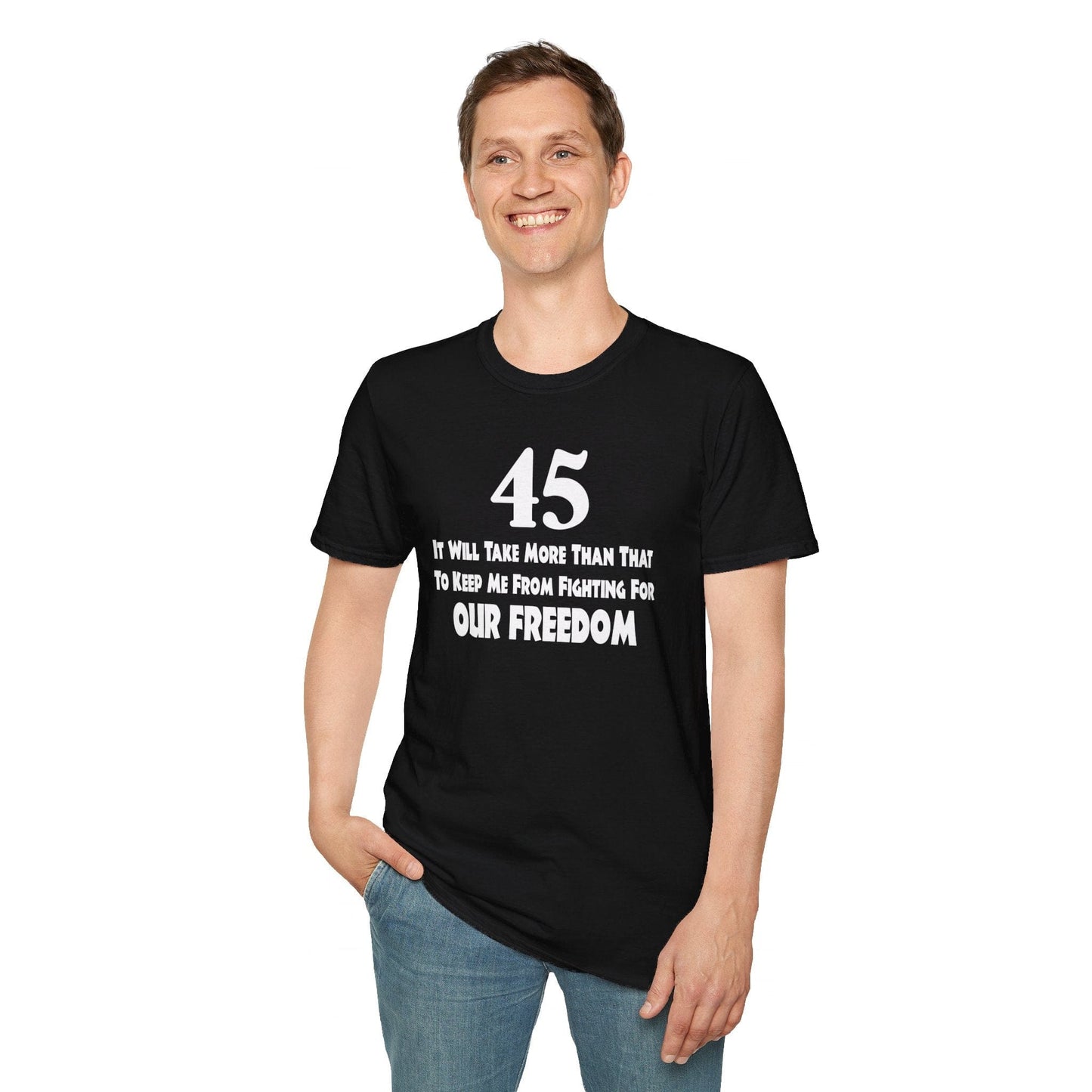 T-Shirt 45 For OUR FREEDOM - Front & Back Design -Unisex Softstyle T-Shirt GiftsByJeff Gifts By Jeff Pittsburgh PA