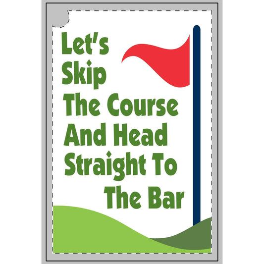 Home Decor 16'' × 24'' Golf Towel - Skip The Course And Head To The Bar Design Golf Towel - Skip The Course And Head To The Bar Design GiftsByJeff Gifts By Jeff Pittsburgh PA