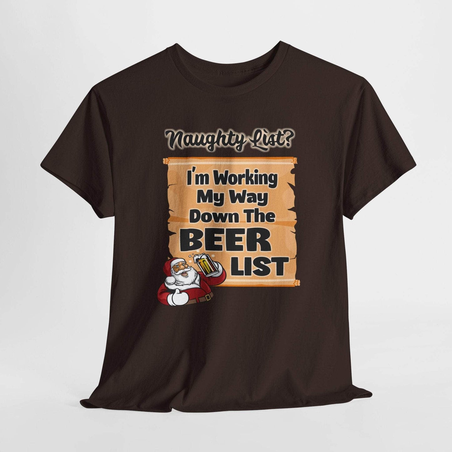 T-Shirt Dark Chocolate / S I'm Working My Way Down The Beer List - Holiday T-shirt I'm Working My Way Down The Beer List - Holiday T-shirt GiftsByJeff Gifts By Jeff Pittsburgh PA