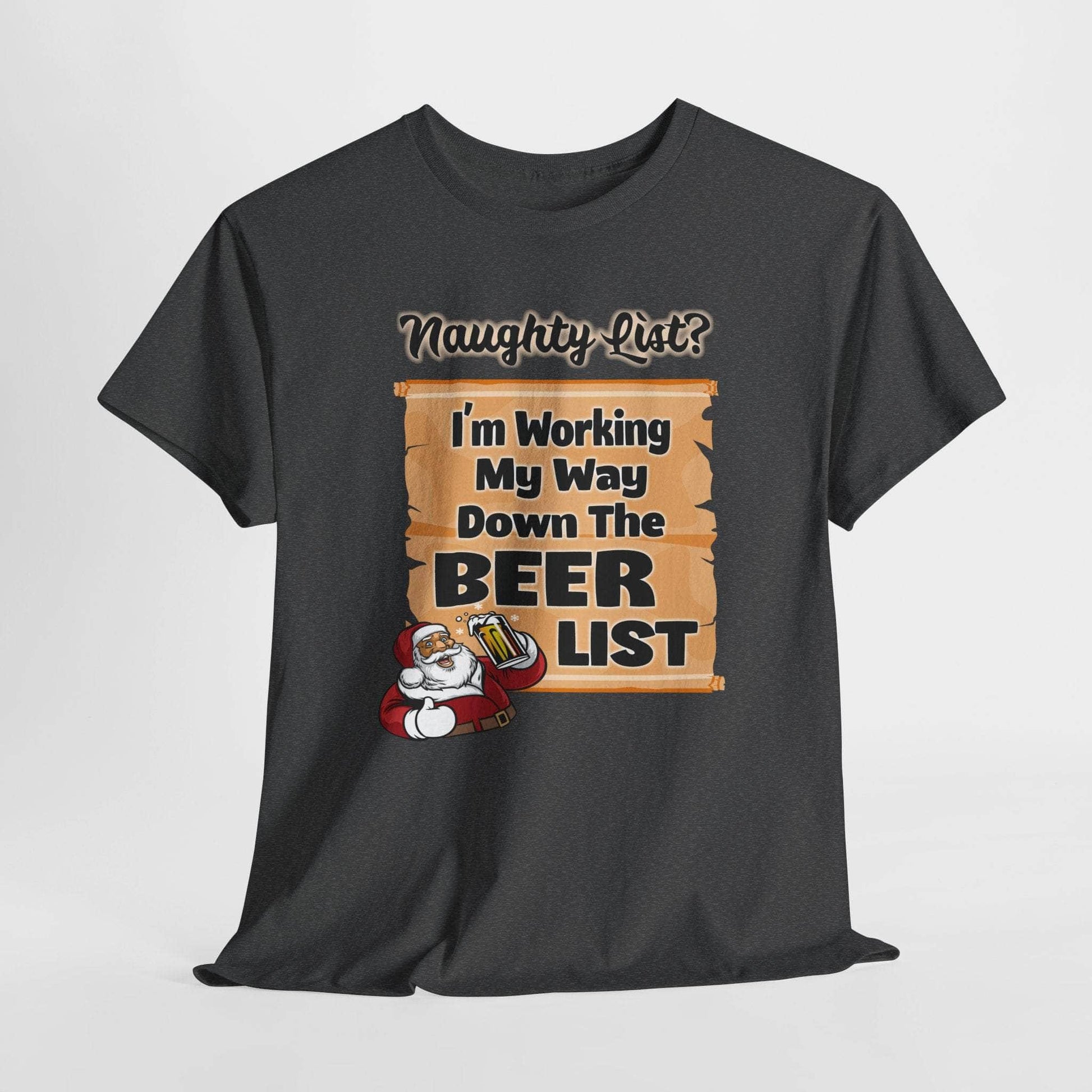 T-Shirt Dark Heather / S I'm Working My Way Down The Beer List - Holiday T-shirt I'm Working My Way Down The Beer List - Holiday T-shirt GiftsByJeff Gifts By Jeff Pittsburgh PA