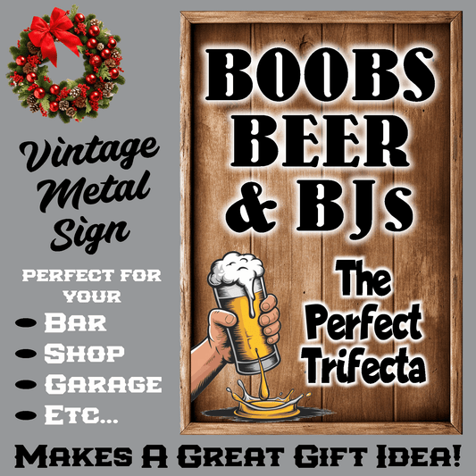 accessories Boobs, Beer & BJs - The Perfect Trifecta - 12 x 18 Vintage Metal Sign Boobs, Beer & BJs - The Perfect Trifecta - 12 x 18 Vintage Metal Sign GiftsByJeff Gifts By Jeff Pittsburgh PA