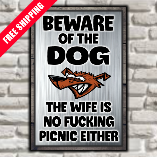 Beware Of The Dog ~ No Fucking Picnic Sign