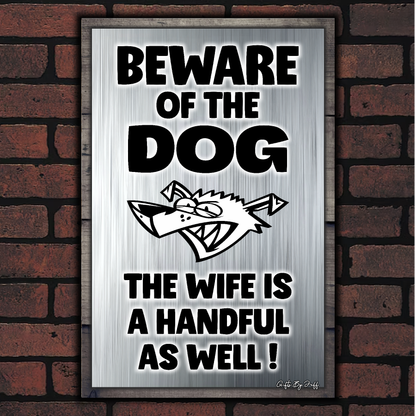 Beware Of The Dog ~ The Wife Is A Handful As Well !