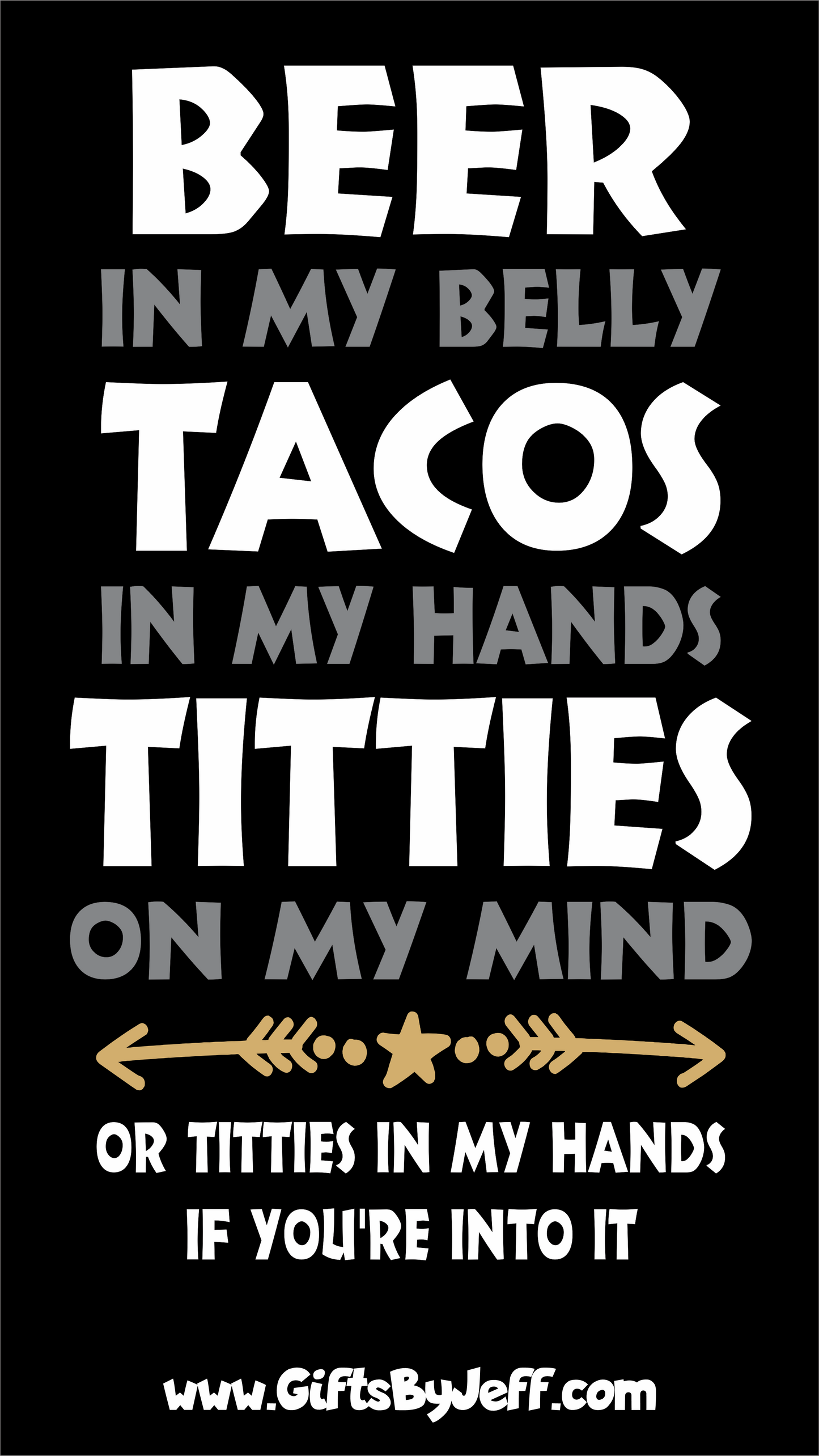 Beer In My Belly, Tacos In My Hands, Titties On My Mind - QR Code Shirt