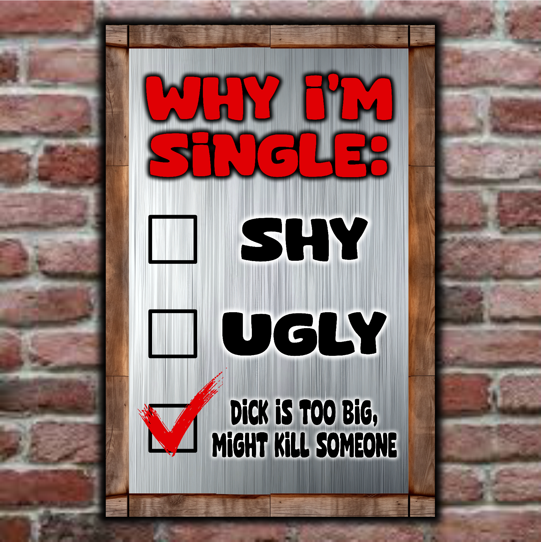accessories 18 inch x 12 Inch ~ LARGE ~ $25.95 Why I'm Single: Shy, Ugly, Too Big ! Why I'm Single: Shy, Ugly, Too Big ! GiftsByJeff Gifts By Jeff Pittsburgh PA