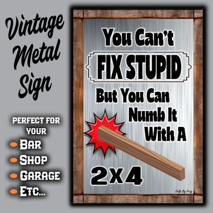 You Can't Fix Stupid With A 2x4