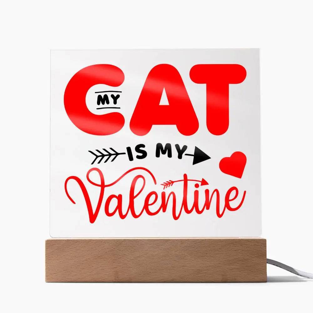 Jewelry Acrylic Square with LED Base My Cat Is My Valentine ~ Acrylic Square Plaque GiftsByJeff Gifts By Jeff Pittsburgh PA