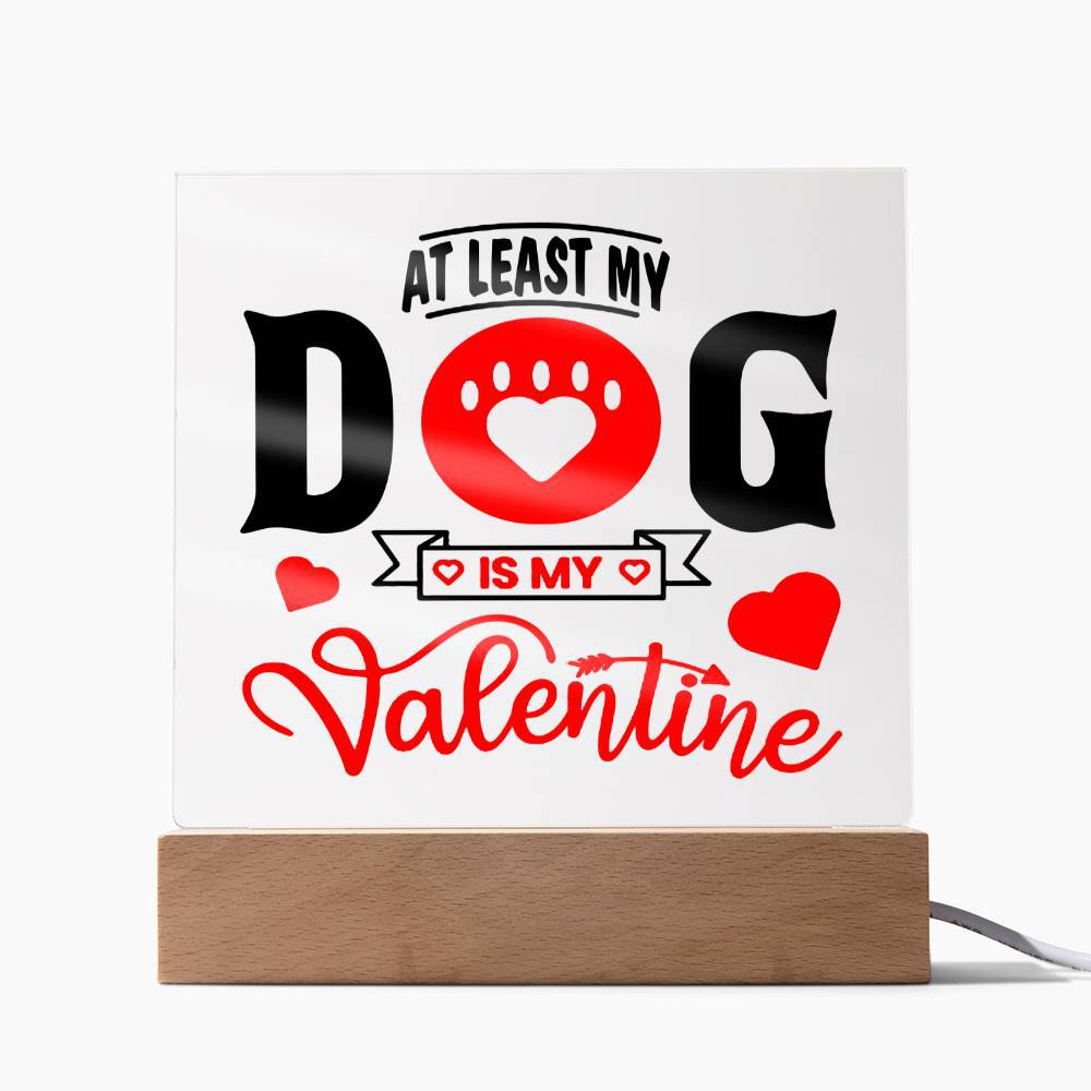 Jewelry Acrylic Square with LED Base My Dog Is My Valentine ~ Acrylic Square Plaque GiftsByJeff Gifts By Jeff Pittsburgh PA