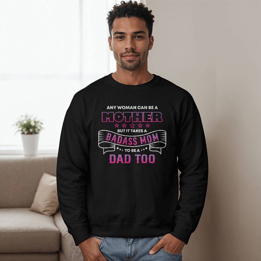 Apparel Any woman can be a mother but it takes a BADASS MOM to be a dad too. Father's day gift for single mom. GiftsByJeff Gifts By Jeff Pittsburgh PA