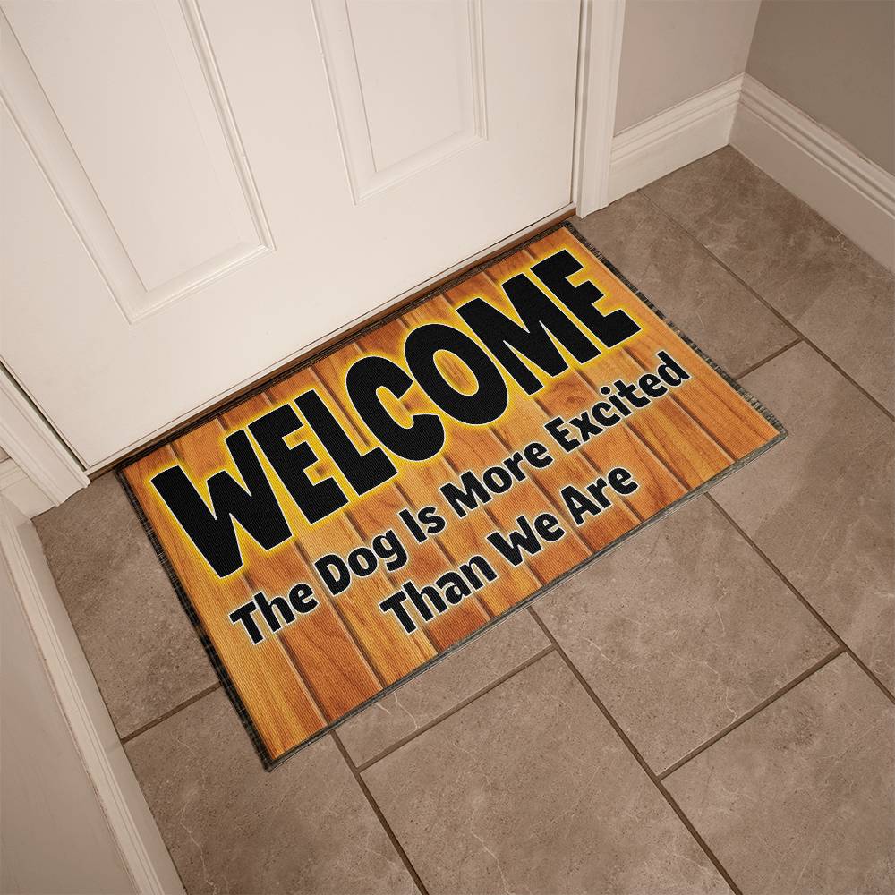 Welcome Mat, The Dog Is More Excited Than We Are.