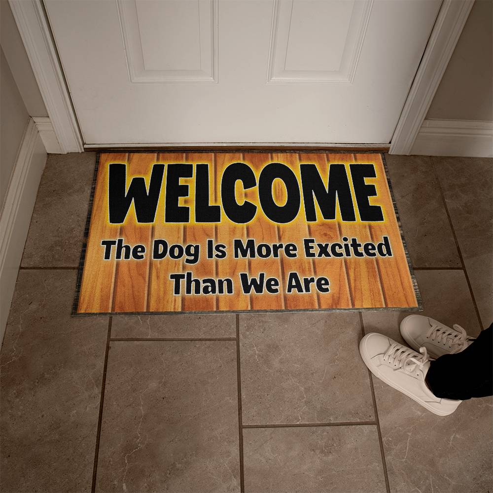 Welcome Mat, The Dog Is More Excited Than We Are.