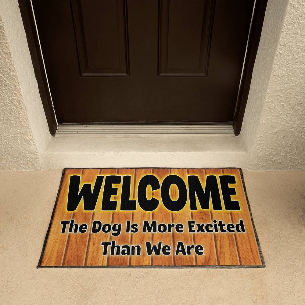 Welcome Mat, The Dog Is More Excited Than We Are.