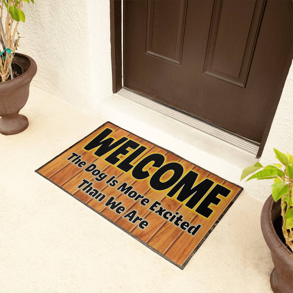 Welcome Mat, The Dog Is More Excited Than We Are.