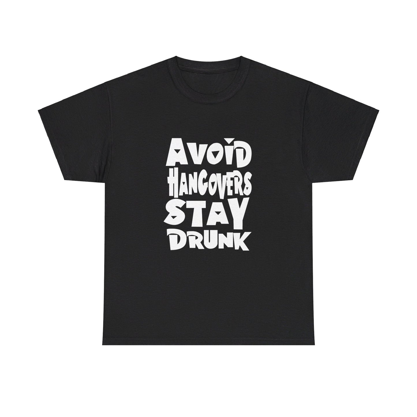 T-Shirt Avoid Hangovers Stay Drunk - Gildan 5000 Unisex T-shirt GiftsByJeff Gifts By Jeff Pittsburgh PA