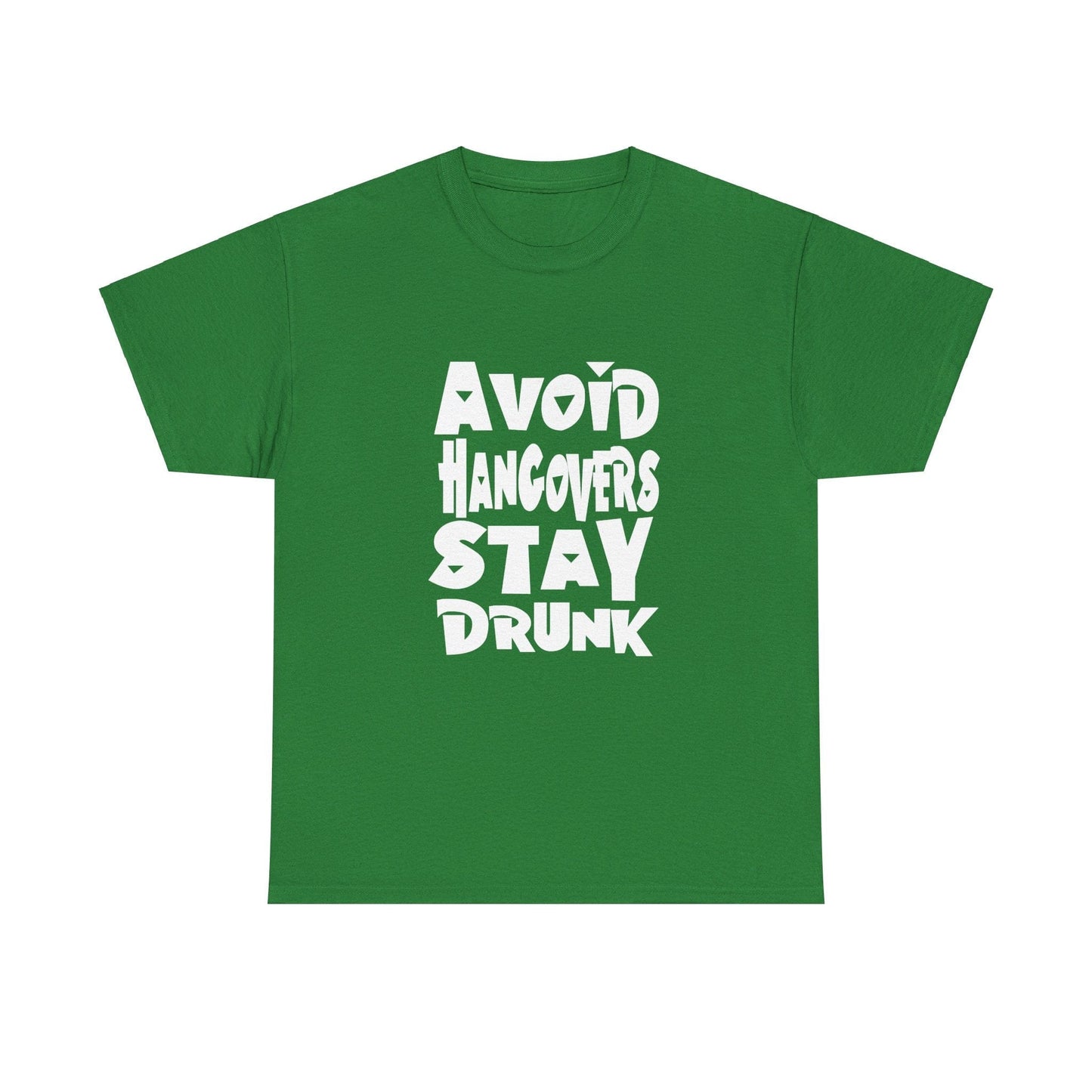 T-Shirt Avoid Hangovers Stay Drunk - Gildan 5000 Unisex T-shirt GiftsByJeff Gifts By Jeff Pittsburgh PA