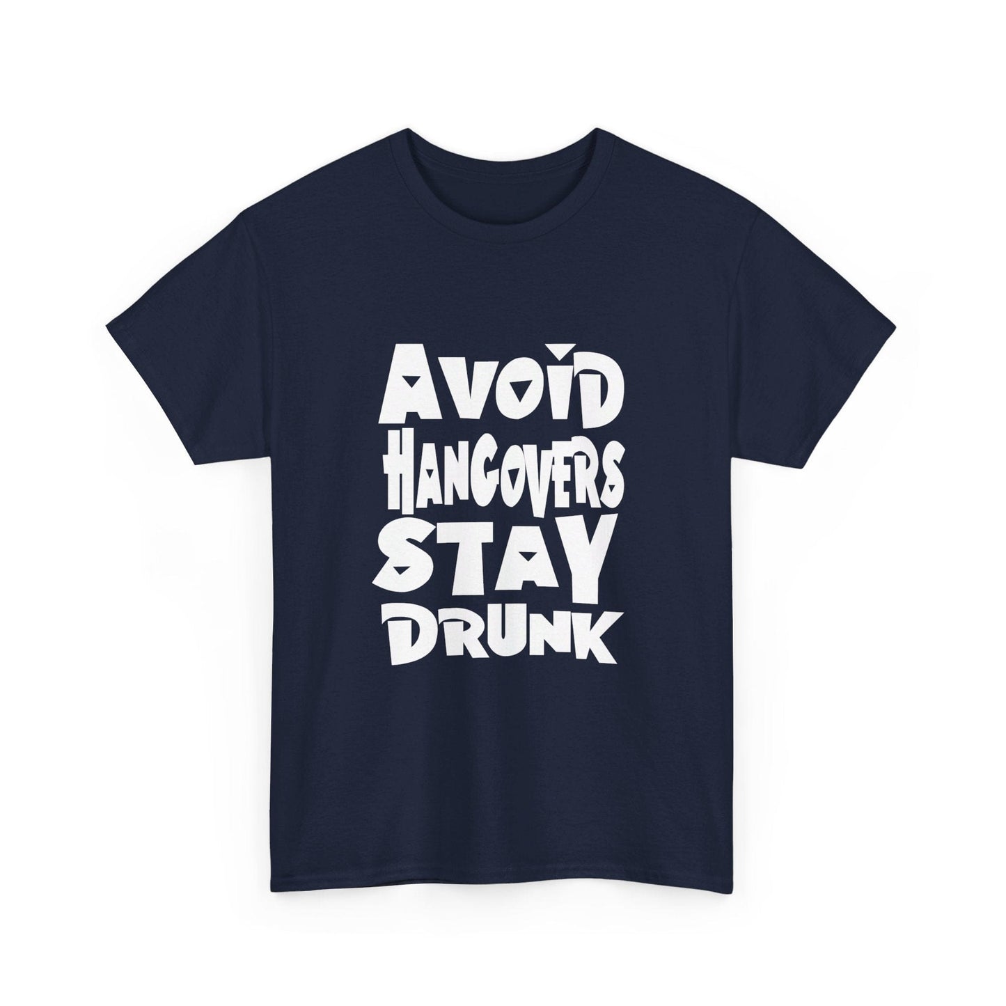 T-Shirt Avoid Hangovers Stay Drunk - Gildan 5000 Unisex T-shirt GiftsByJeff Gifts By Jeff Pittsburgh PA