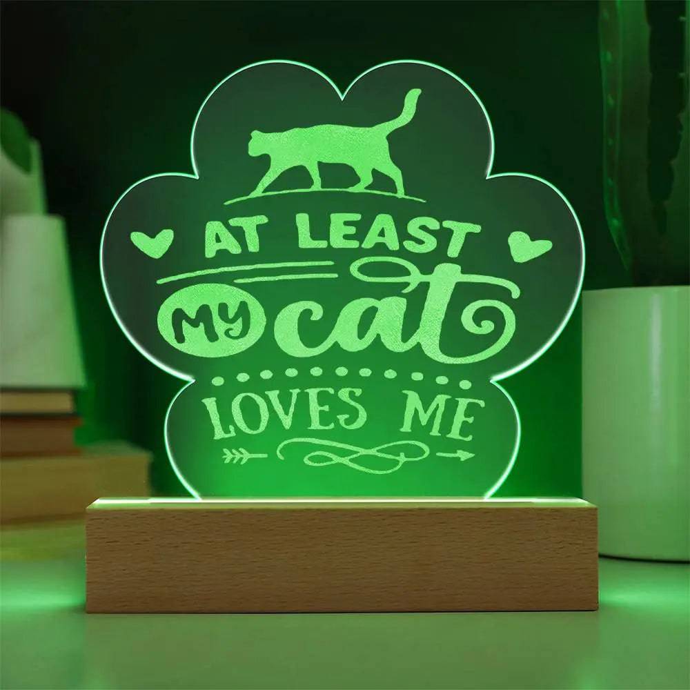 Jewelry Battery LED Base At least MY Cat Loves Me ~ Engraved Acrylic Paw Plaque GiftsByJeff Gifts By Jeff Pittsburgh PA