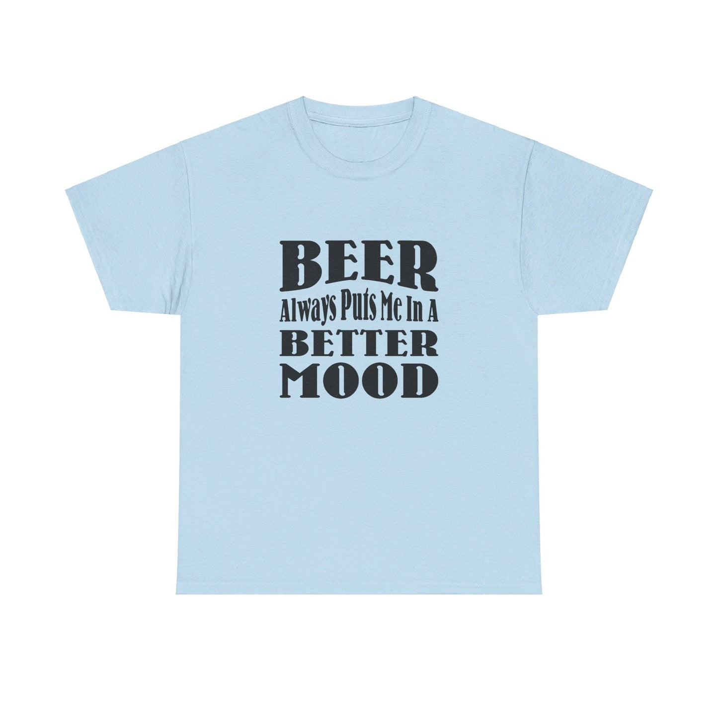 T-Shirt BEER Always Puts Me In A Better Mood - Gildan 5000 Unisex T-shirt GiftsByJeff Gifts By Jeff Pittsburgh PA