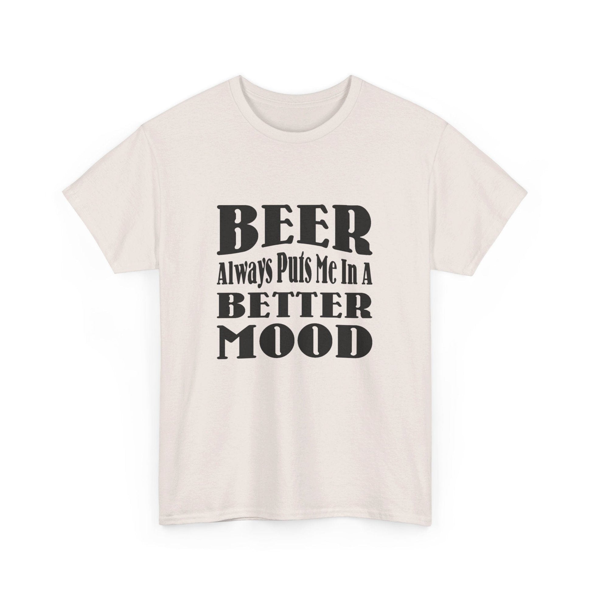 T-Shirt BEER Always Puts Me In A Better Mood - Gildan 5000 Unisex T-shirt GiftsByJeff Gifts By Jeff Pittsburgh PA