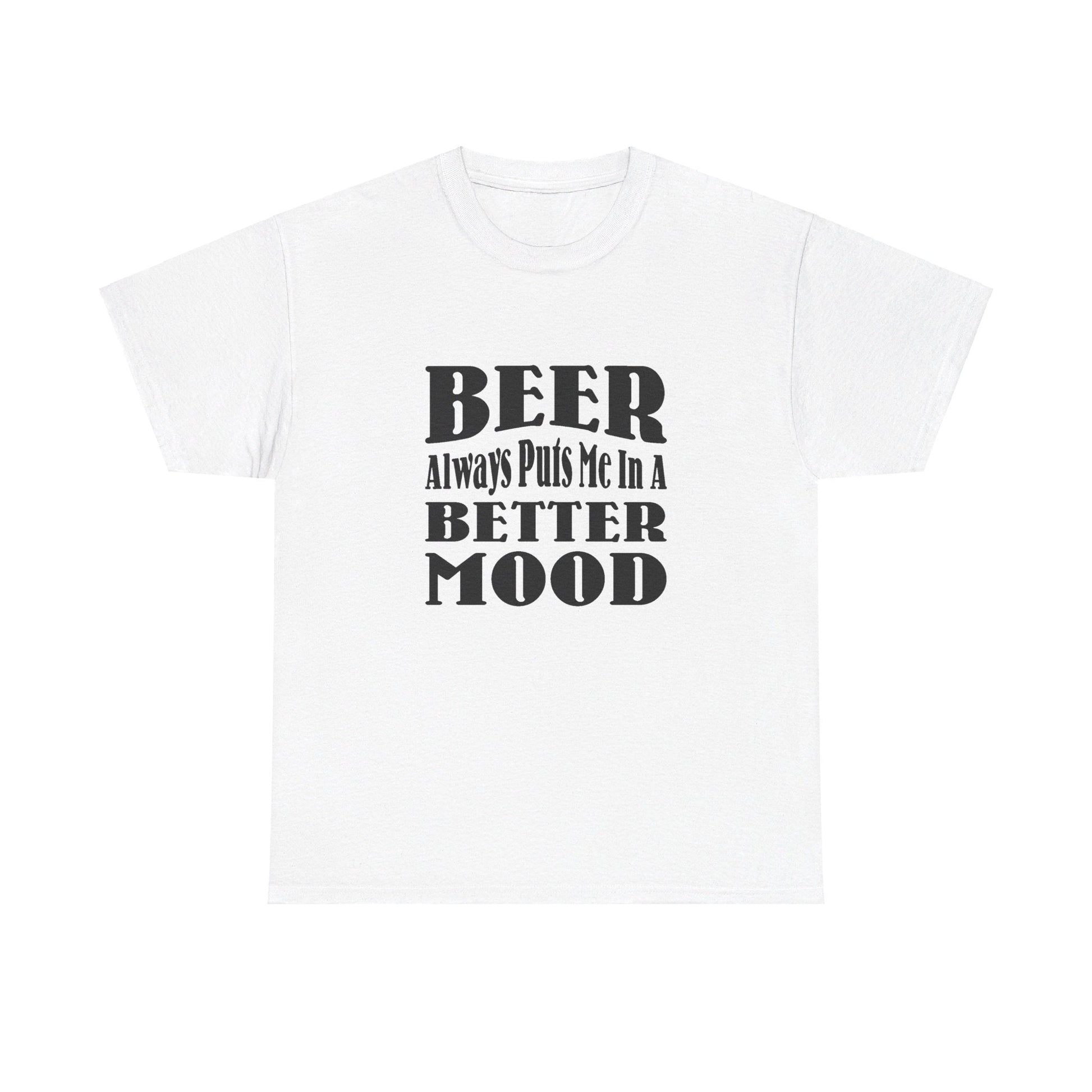 T-Shirt BEER Always Puts Me In A Better Mood - Gildan 5000 Unisex T-shirt GiftsByJeff Gifts By Jeff Pittsburgh PA