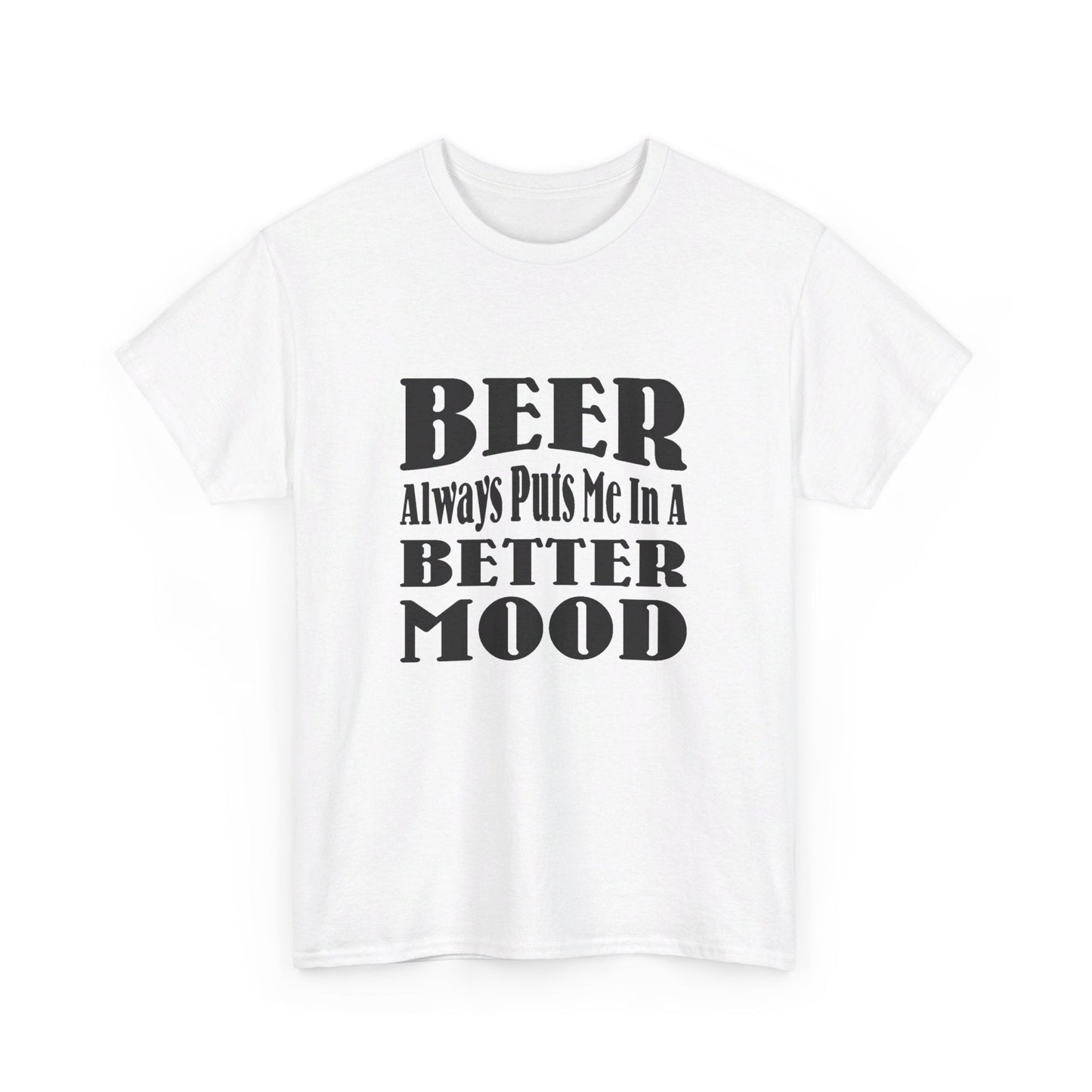 T-Shirt BEER Always Puts Me In A Better Mood - Gildan 5000 Unisex T-shirt GiftsByJeff Gifts By Jeff Pittsburgh PA