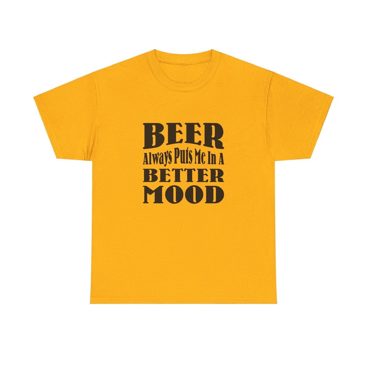 T-Shirt BEER Always Puts Me In A Better Mood - Gildan 5000 Unisex T-shirt GiftsByJeff Gifts By Jeff Pittsburgh PA