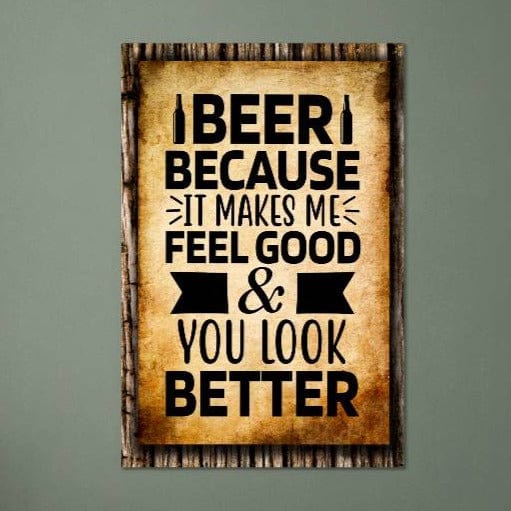 accessories BEER, Because It Makes Me Feel Good & You Look Better - 12" x 18" Vintage Metal Sign GiftsByJeff Gifts By Jeff Pittsburgh PA