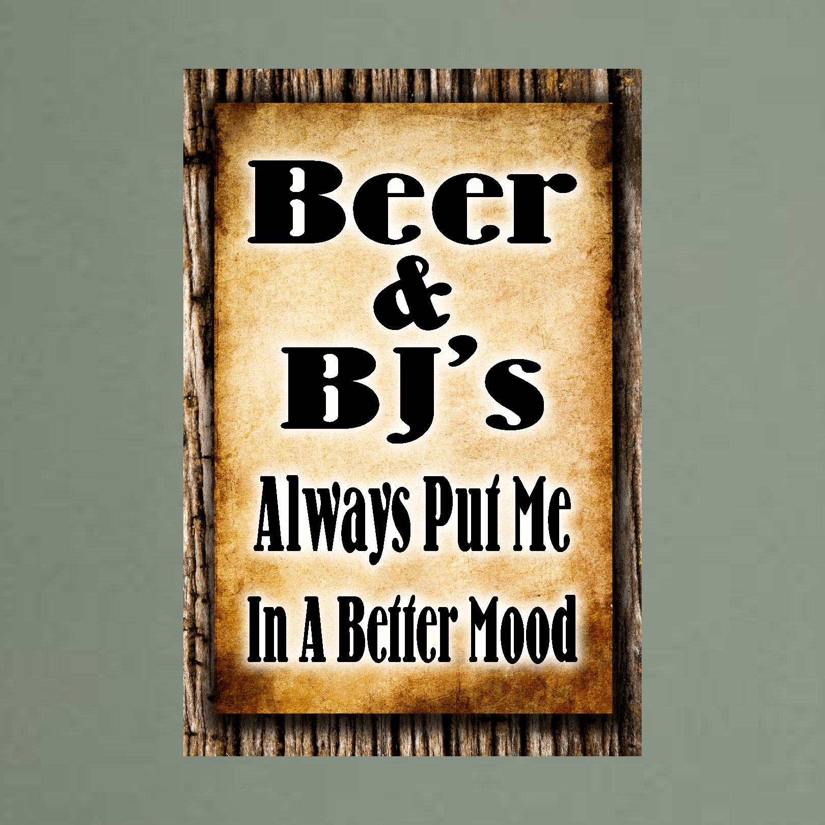 accessories BEER & BJ's Always Put Me In A Better Mood - 12" x 18" Vintage Metal Sign GiftsByJeff Gifts By Jeff Pittsburgh PA