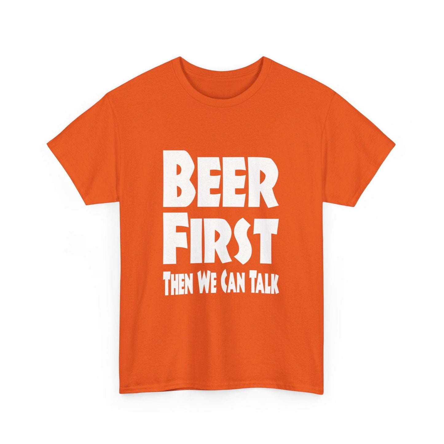 T-Shirt Beer First, Then We Can Talk - Gildan 5000 Unisex T-shirt GiftsByJeff Gifts By Jeff Pittsburgh PA