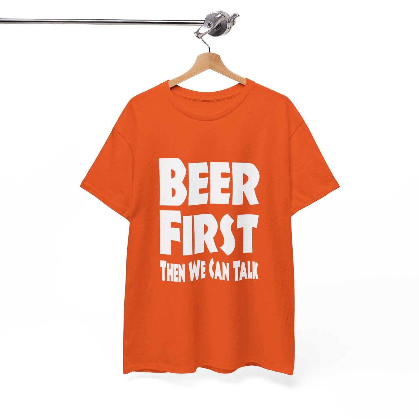 T-Shirt Beer First, Then We Can Talk - Gildan 5000 Unisex T-shirt GiftsByJeff Gifts By Jeff Pittsburgh PA