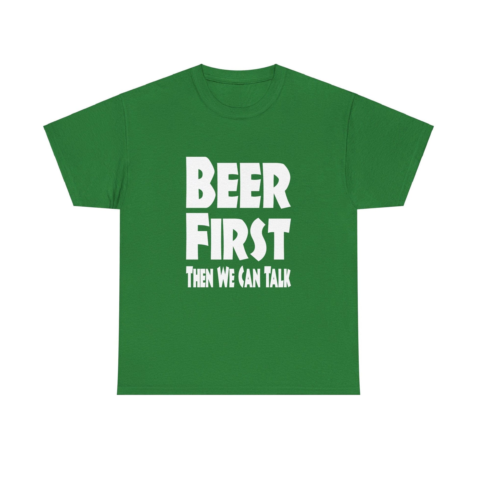 T-Shirt Beer First, Then We Can Talk - Gildan 5000 Unisex T-shirt GiftsByJeff Gifts By Jeff Pittsburgh PA