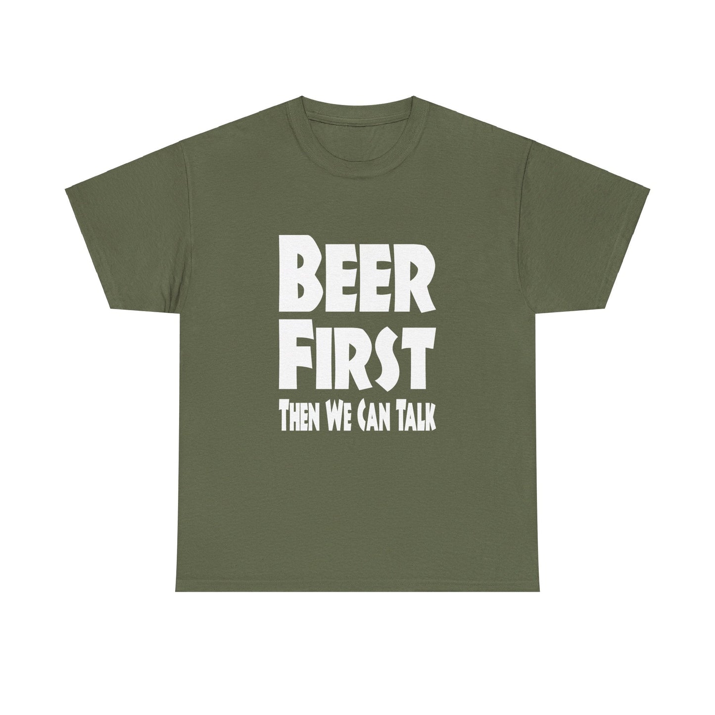 T-Shirt Beer First, Then We Can Talk - Gildan 5000 Unisex T-shirt GiftsByJeff Gifts By Jeff Pittsburgh PA