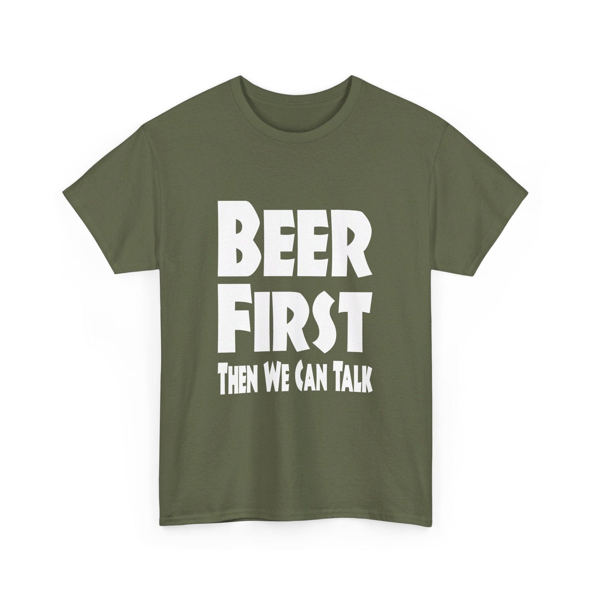 T-Shirt Beer First, Then We Can Talk - Gildan 5000 Unisex T-shirt GiftsByJeff Gifts By Jeff Pittsburgh PA