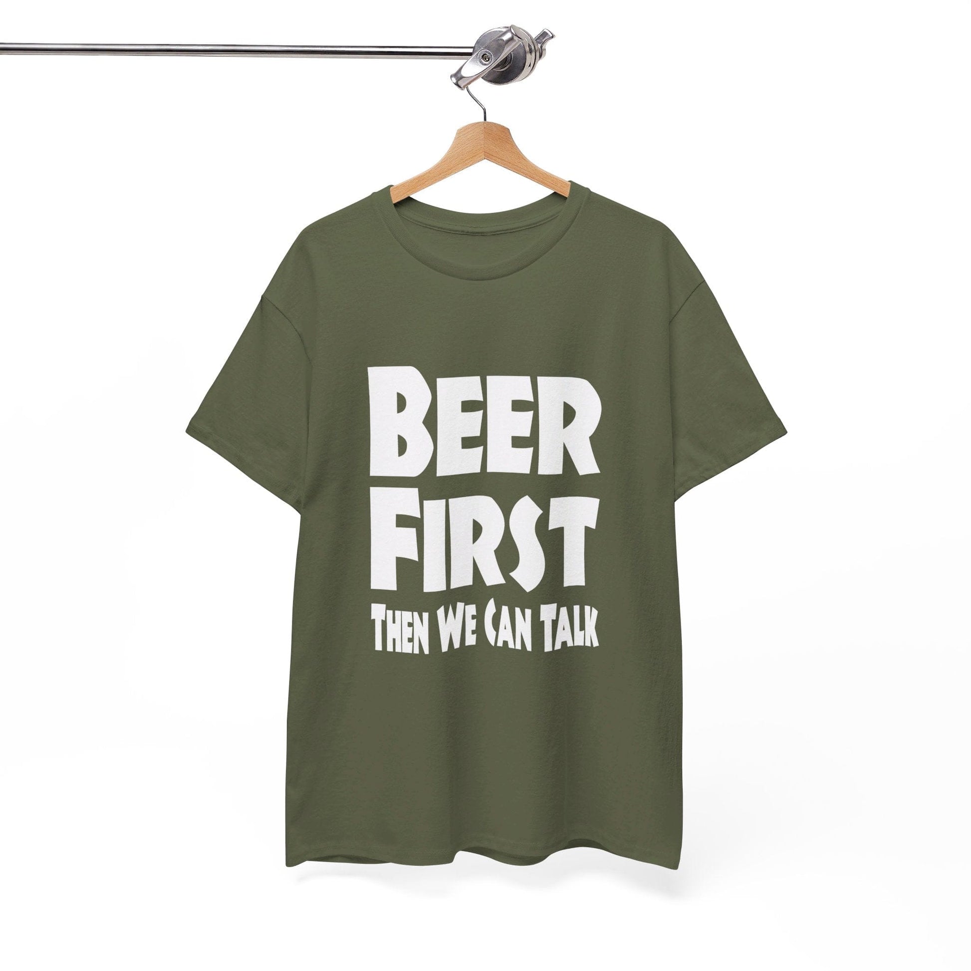 T-Shirt Beer First, Then We Can Talk - Gildan 5000 Unisex T-shirt GiftsByJeff Gifts By Jeff Pittsburgh PA