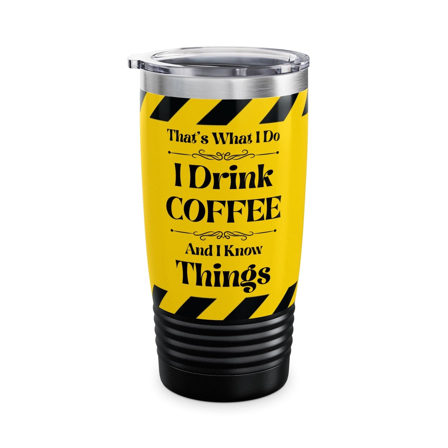 Mug Black / 20oz Caution, I Drink Coffee and I Know Things - Ringneck Tumbler, 20oz GiftsByJeff Gifts By Jeff Pittsburgh PA