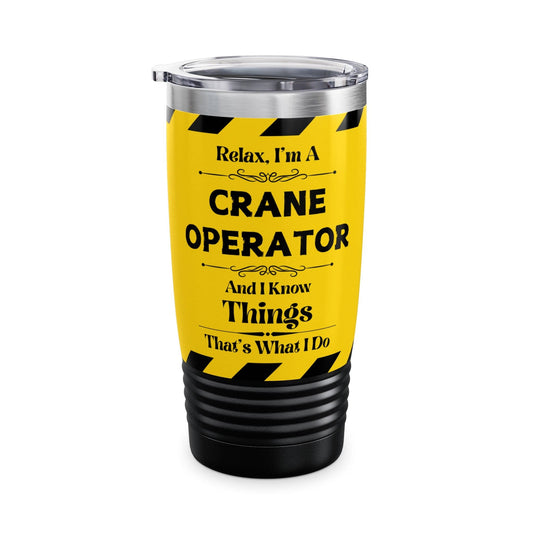 Mug Black / 20oz Relax, I'm A Crane Operator, And I Know Things - Ringneck Tumbler, 20oz GiftsByJeff Gifts By Jeff Pittsburgh PA