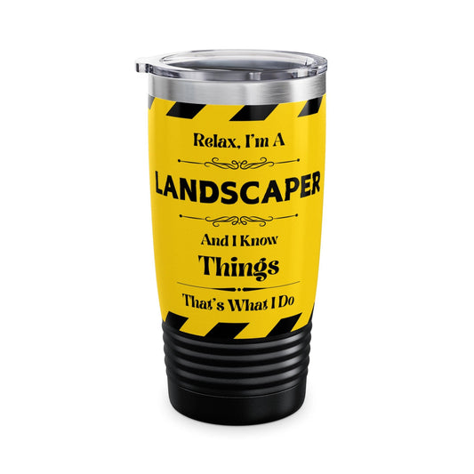 Mug Black / 20oz Relax, I'm A LANDSCAPER, And I Know Things - Ringneck Tumbler, 20oz GiftsByJeff Gifts By Jeff Pittsburgh PA