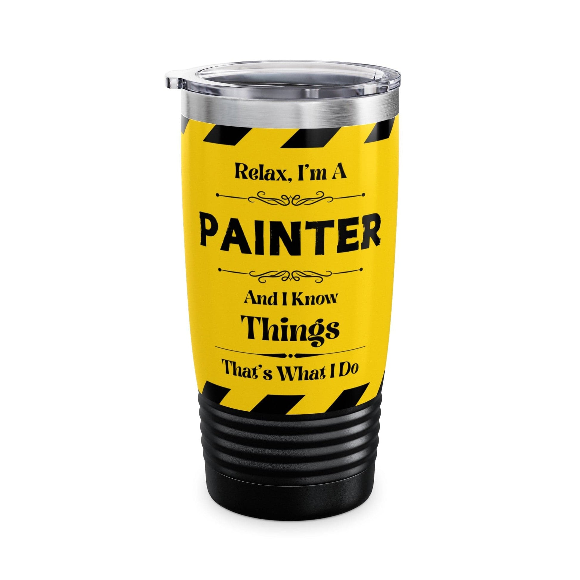 Mug Black / 20oz Relax, I'm A PAINTER, And I Know Things - Ringneck Tumbler, 20oz GiftsByJeff Gifts By Jeff Pittsburgh PA