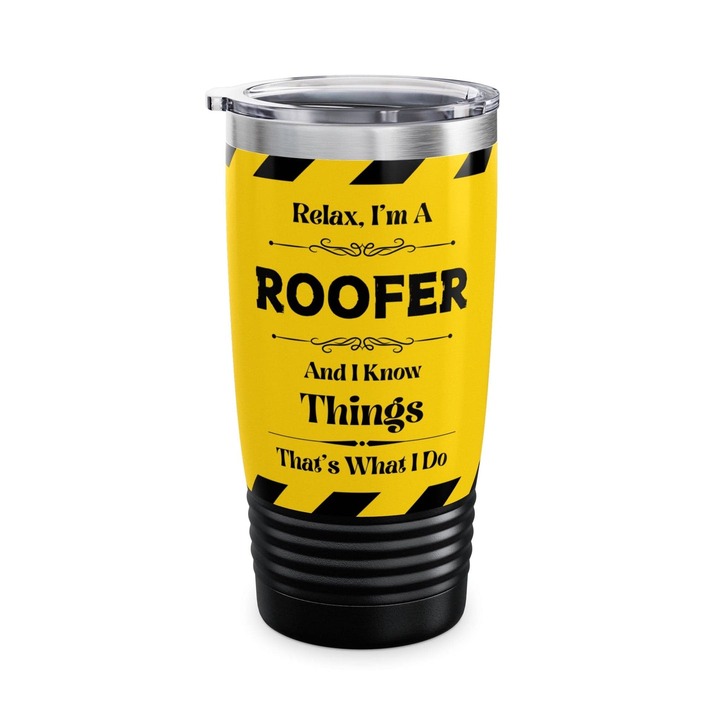 Mug Black / 20oz Relax, I'm A ROOFER,  And I Know Things - Ringneck Tumbler, 20oz GiftsByJeff Gifts By Jeff Pittsburgh PA