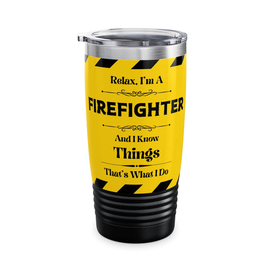 Mug Black / 20oz Relax, I'm FIREFIGHTER, And I Know Things - Ringneck Tumbler, 20oz GiftsByJeff Gifts By Jeff Pittsburgh PA