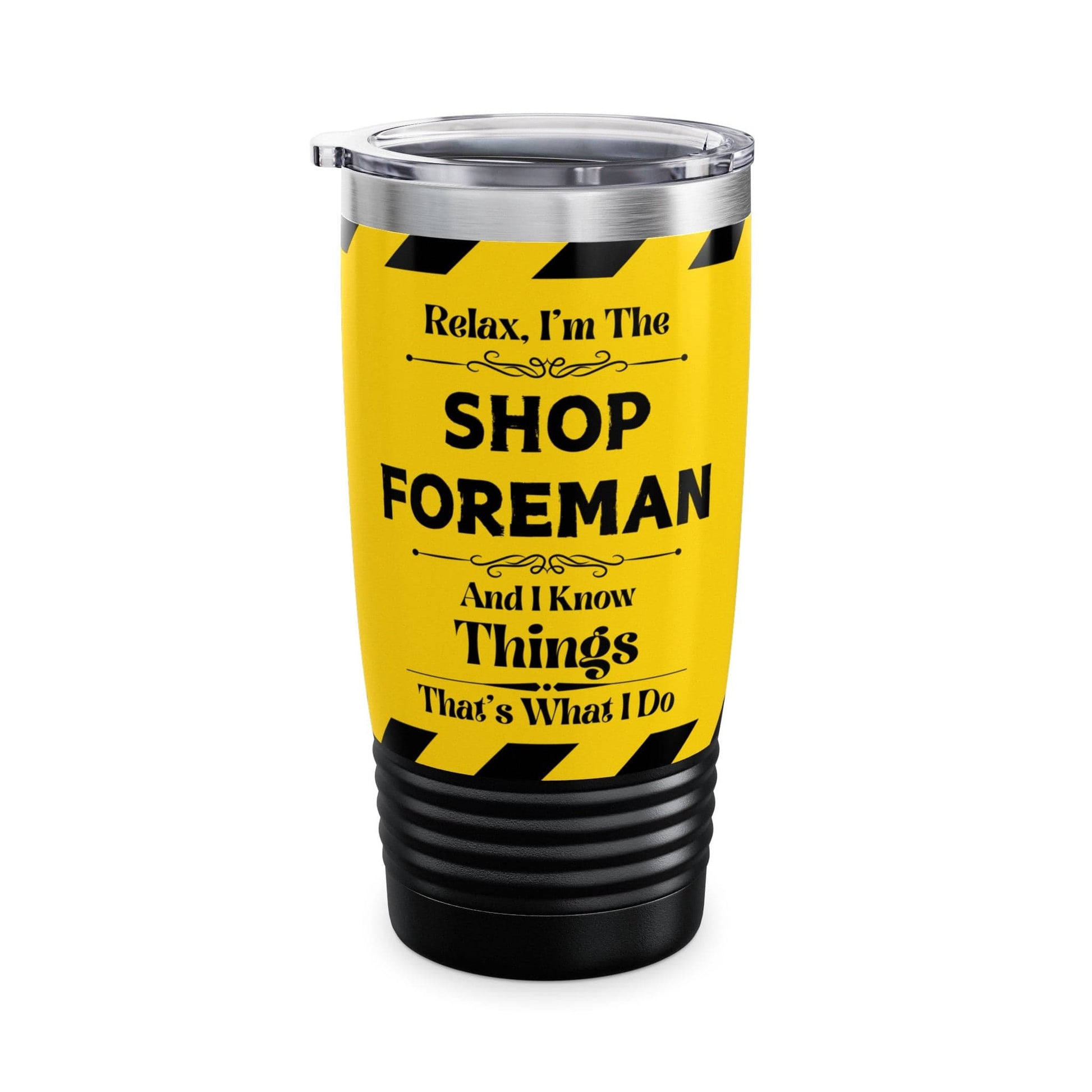 Mug Black / 20oz Relax, I'm The SHOP FOREMAN, And I Know Things - Ringneck Tumbler, 20oz GiftsByJeff Gifts By Jeff Pittsburgh PA