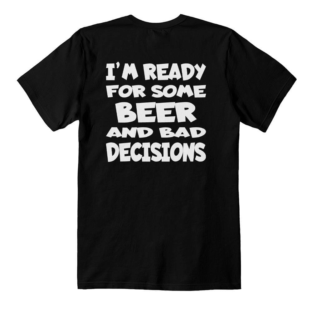 Jewelry Black / 2XL I'm Ready For Some BEER And BAD Decisions (White Print) - Bella + Canvas 3001 Black Jersey Tshirt GiftsByJeff Gifts By Jeff Pittsburgh PA