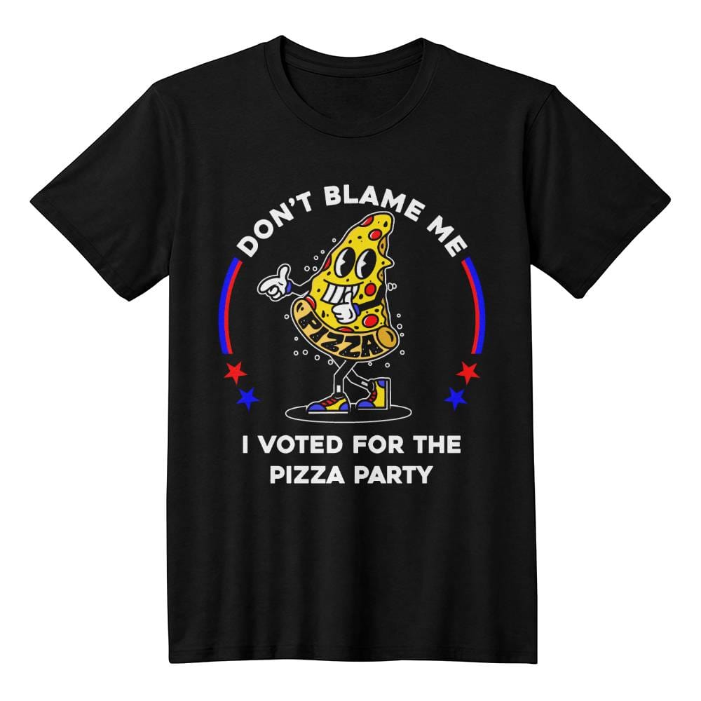 Jewelry Black / 2XL Perfect For Dad! - Funny Political T-shirt - Don't Blame Me, I Voted For The Pizza Party - A Great Gift GiftsByJeff Gifts By Jeff Pittsburgh PA